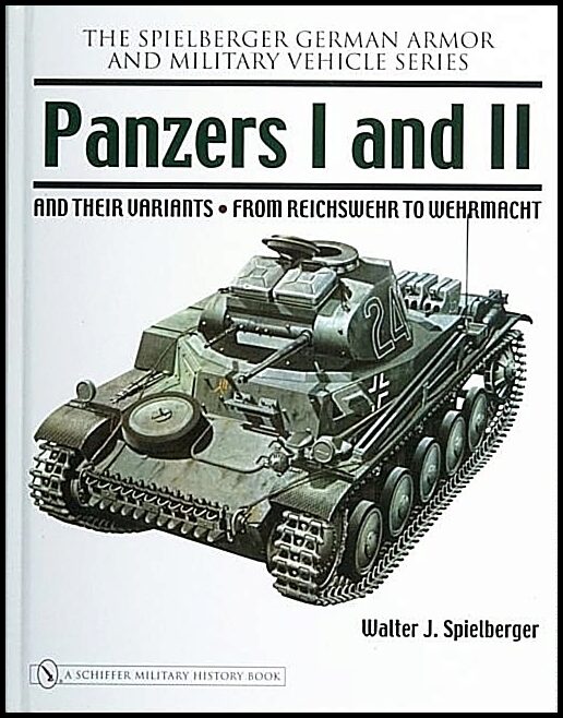 Spielberger, Walter J. | Panzers i and ii and their variants : From reichswehr to wehrmacht