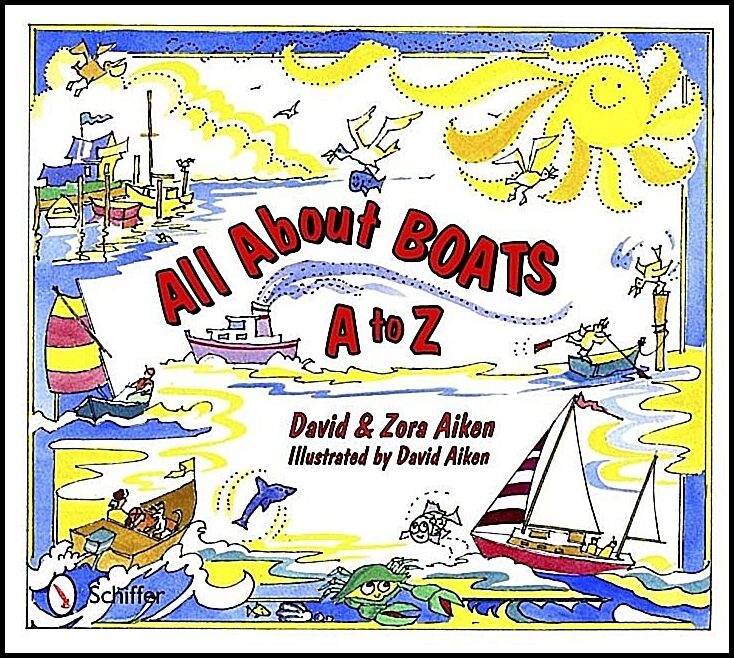 David and Zora Aiken | All About Boats : A to Z