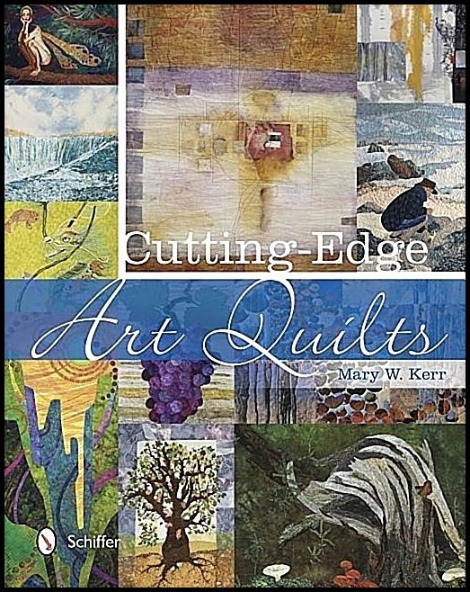 Kerr, Mary | Cutting-edge art quilts