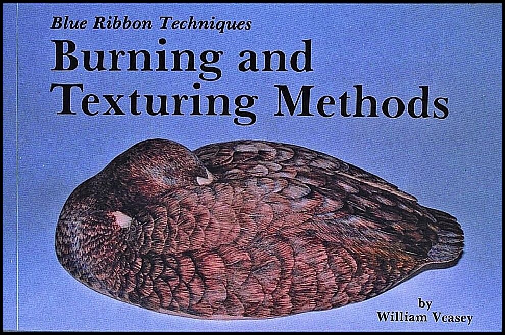 William Veasey | Blue Ribbon Techniques : Burning and Texturing Methods