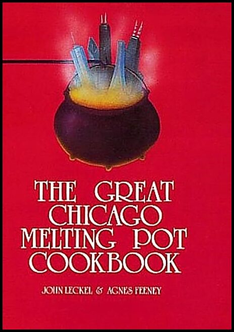 Agnes M. Feeney | The Great Chicago Melting Pot Cookbook