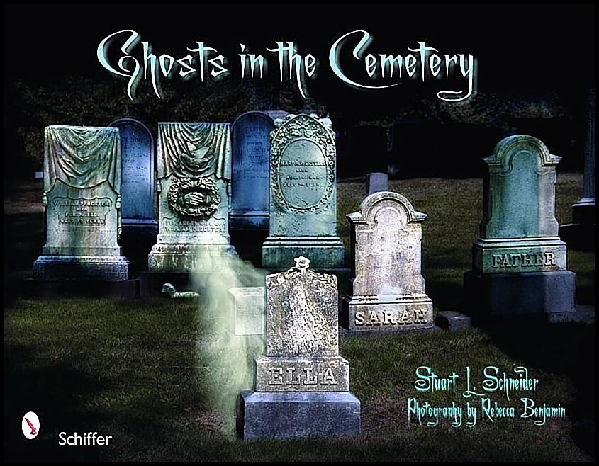 Schneider, Stuart | Ghosts in the cemetery : A pictorial study