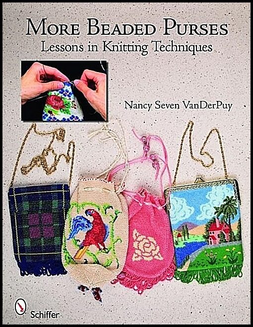 Nancy Seven VanDerPuy | More Beaded Purses : Lessons in Knitting Techniques