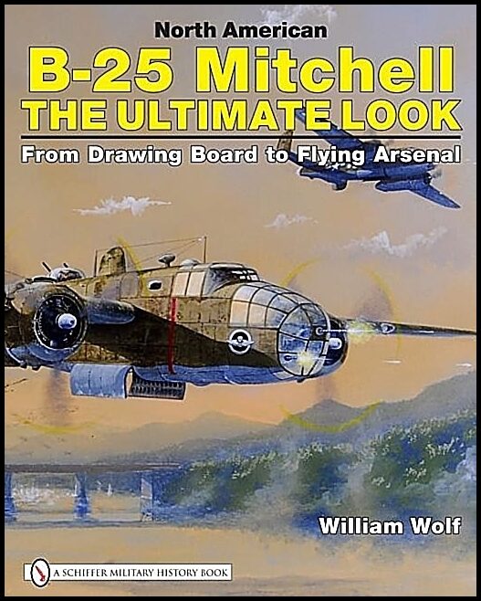 Wolf, William | North american b-25 mitchell : From drawing board to fly