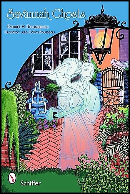 David Harland Rousseau | Savannah Ghosts : Haunts of the Hostess City