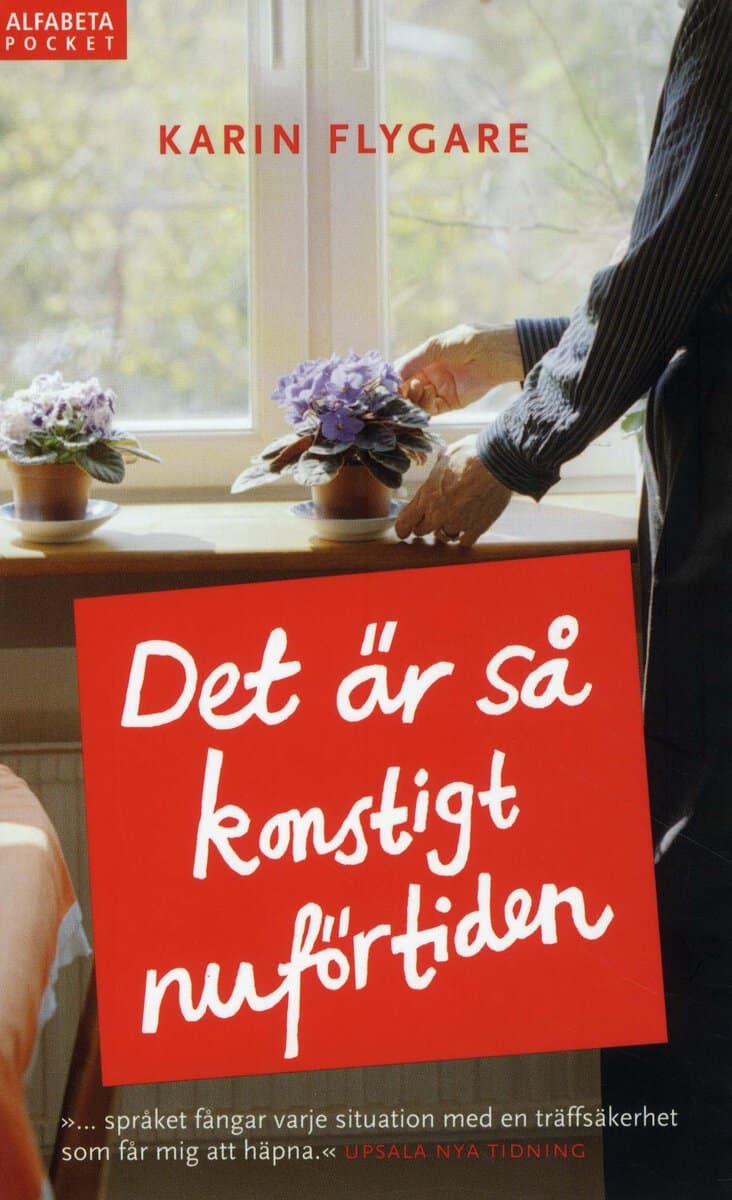 Flygare, Karin | Det är så konstigt nuförtiden