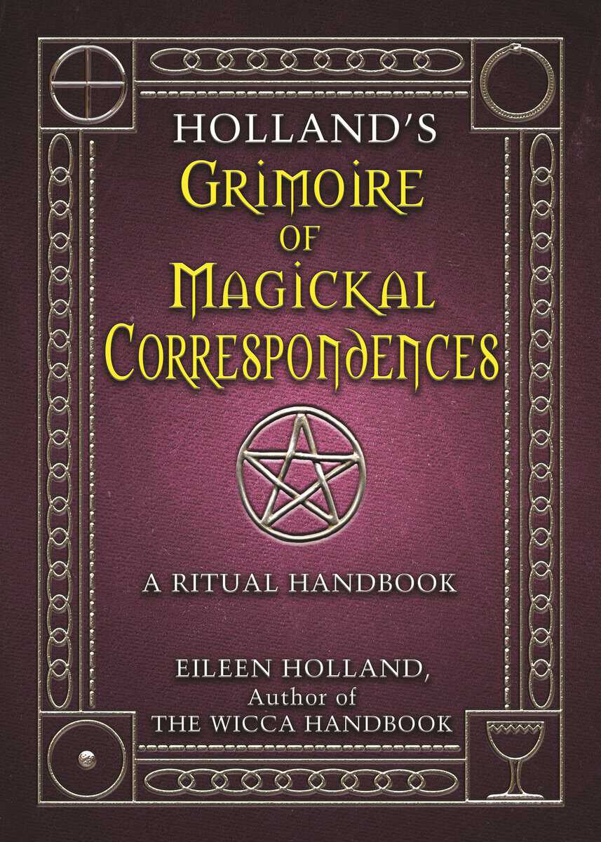 Eileen Holland | Holland'S Grimoire Of Magickal Correspondence : A Ritual Hand