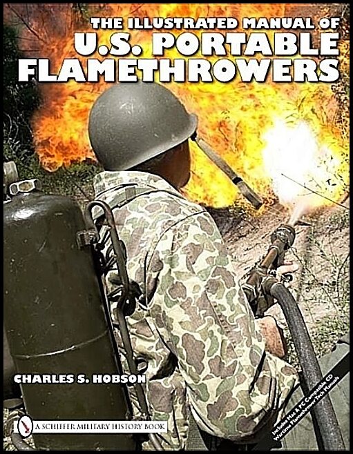 Hobson, Charles S. | Illustrated manual of u.s. portable flamethrowers