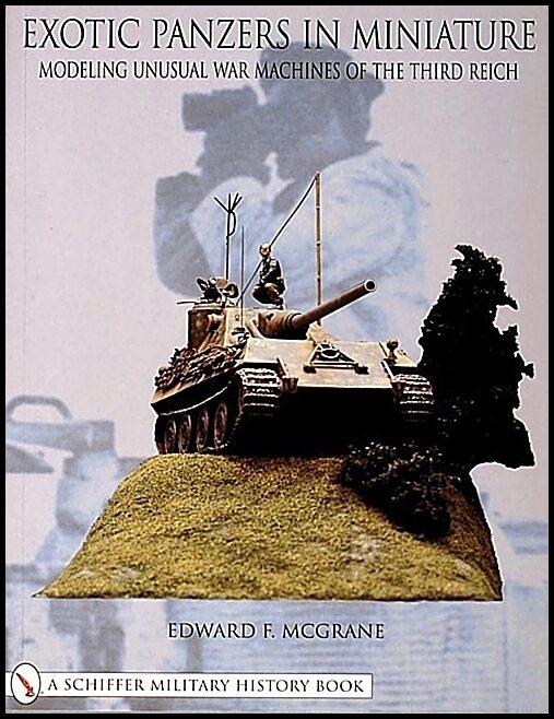 Edward F. McGrane | Exotic Panzers In Miniature