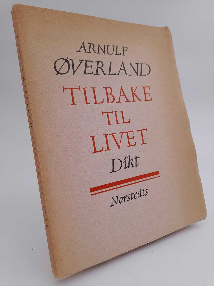 Øverland, Arnulf | Tilbake til livet : Dikt