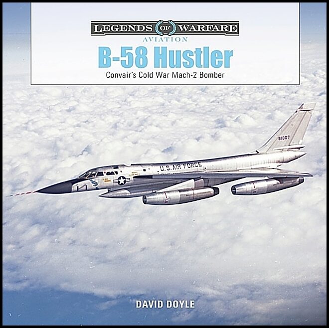 David Doyle | B-58 Hustler : Convair’s Cold War Mach 2 Bomber