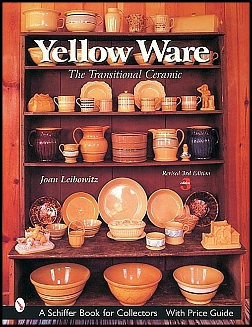 Joan Leibowitz | Yellow Ware : The Transitional Ceramic