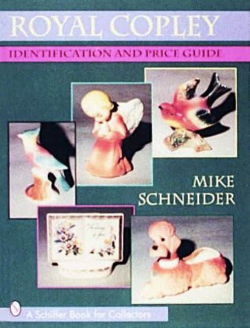 Mike Schneider | Royal Copley : Identification and Price Guide