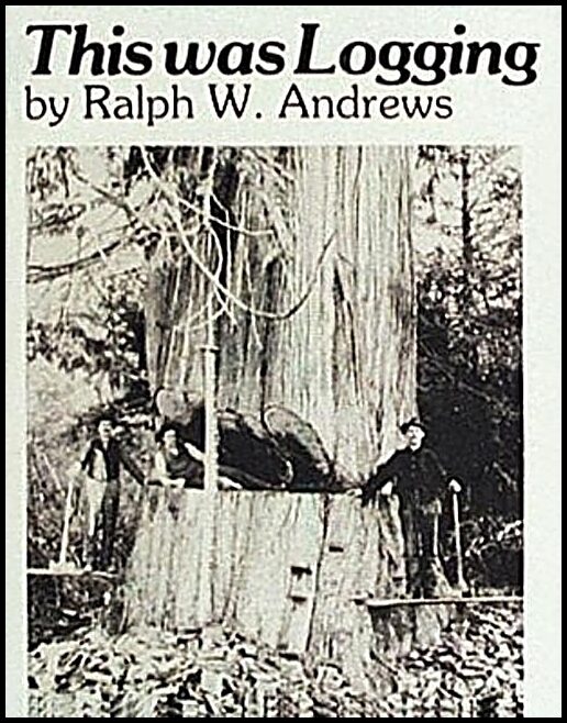 Andrews, Ralph W. | This was logging : Drama in the northwest timber country