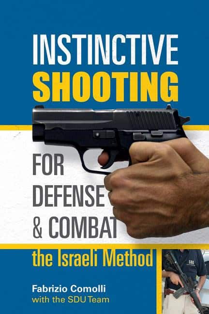 Comolli, Fabrizio | Instinctive shooting for defense and combat : The israeli method