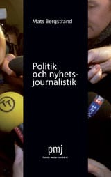 Bergstrand, Mats | Politik och nyhetsjournalistik