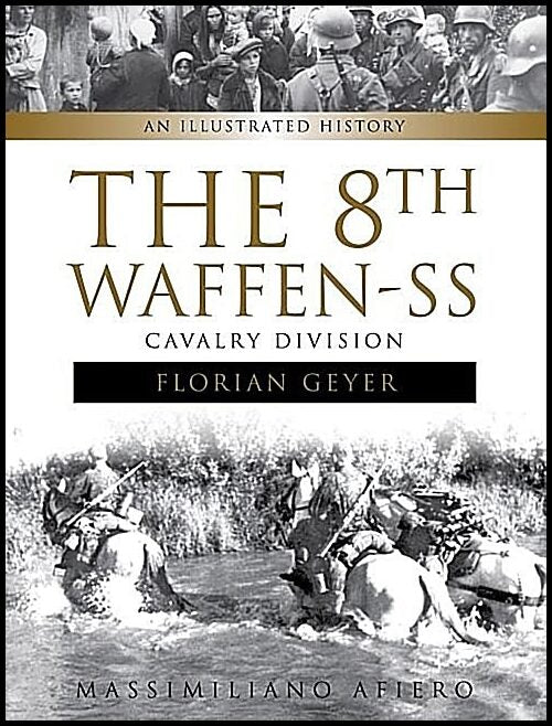Afiero, Massimiliano | 8th waffen-ss cavalry division : An illustrated history