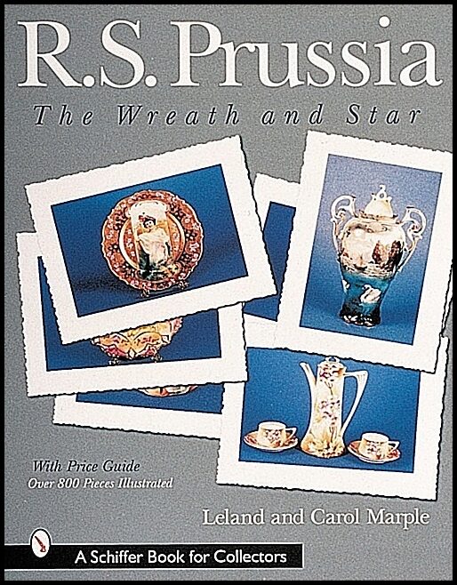 Leland & | Carol Marple | R.S. Prussia : The Wreath and Star