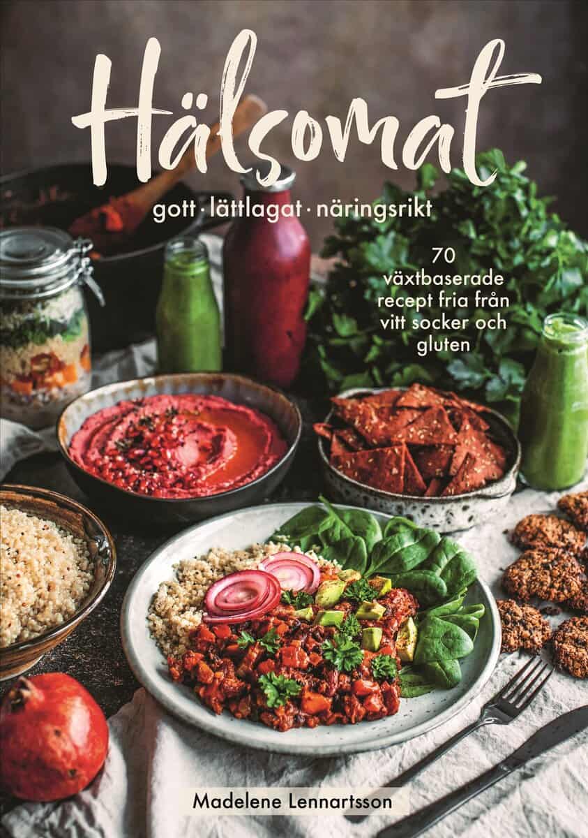 Lennartsson, Madelene | Hälsomat : Gott, lättlagat, näringsrikt
