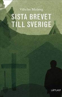 Moberg, Vilhelm | Sista brevet till Sverige (lättläst)