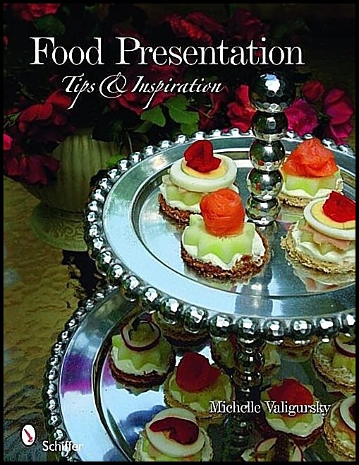 Michelle Valigursky | Food Presentation : Tips & Inspiration