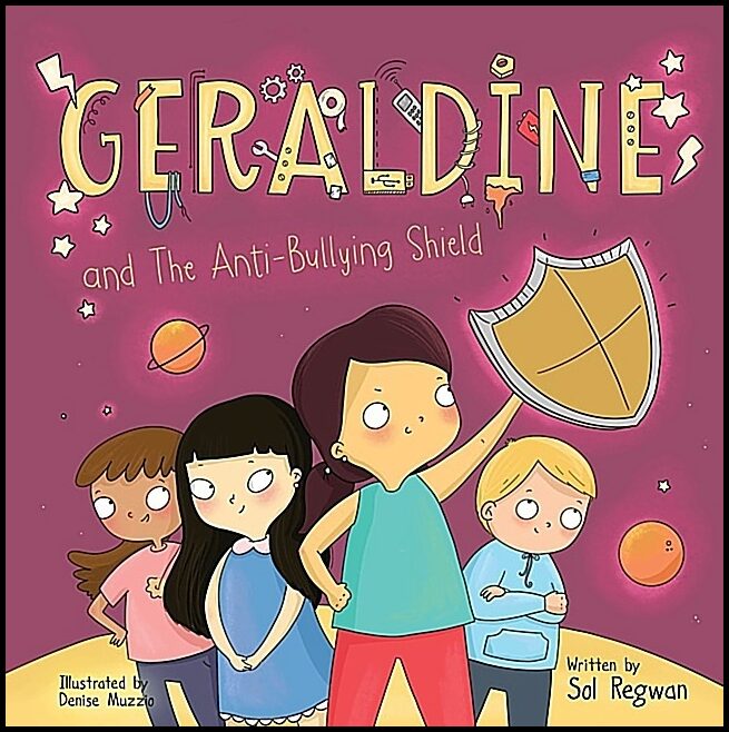 Sol Regwan - Denise Muzzio | Geraldine And The Anti-Bullying Shield