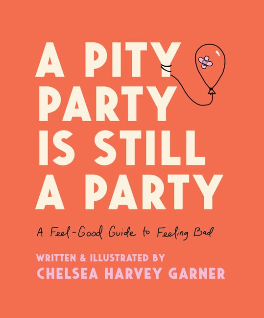 Garner, Chelsea Harvey | Pity Party Is Still a Party, A