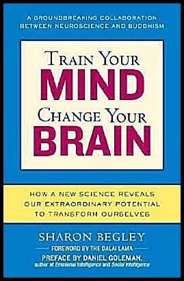 Begley, Sharon | Train Your Mind, Change Your Brain
