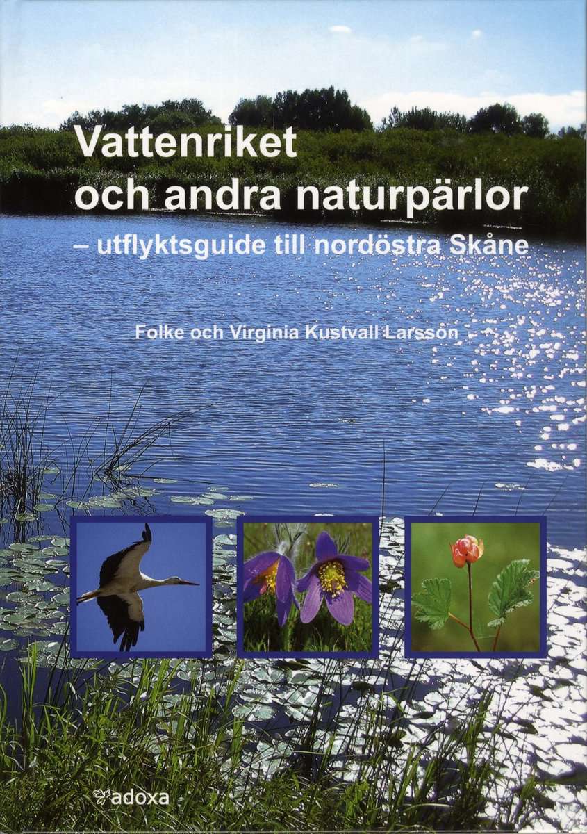 Larsson, Folke K | Kustvall Larsson, Virginia | Vattenriket och andra naturpärlor : Utflyktsguide till nordöstra Skåne