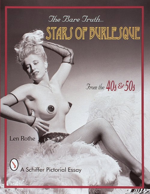 Rothe, Len | Bare truth : Stars of burlesque from the 40s and 50s