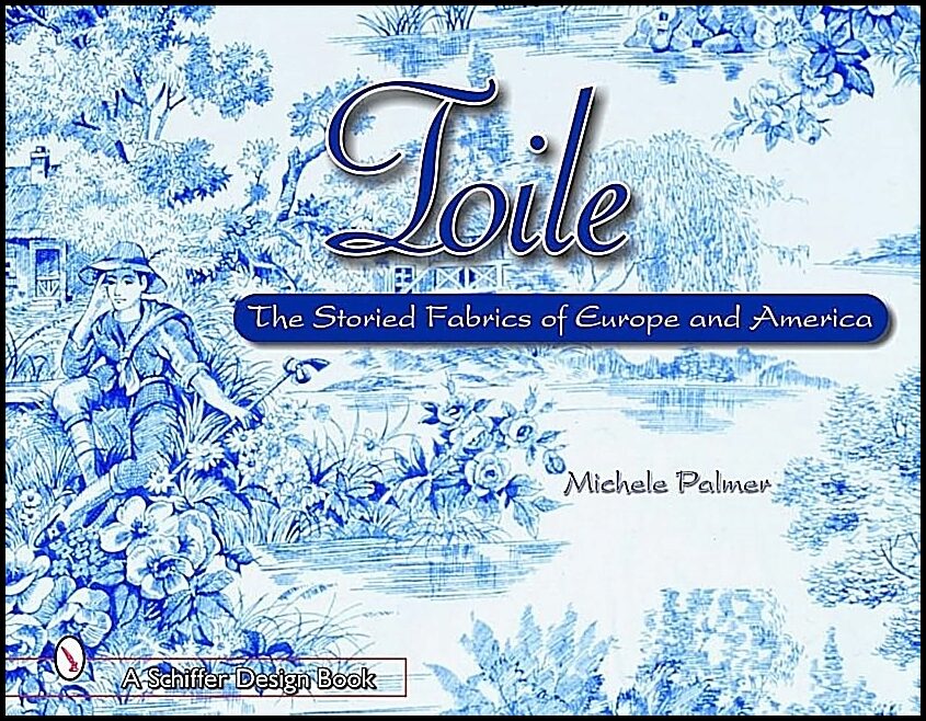 Michele Palmer | Toile : The Storied Fabrics of Europe and America
