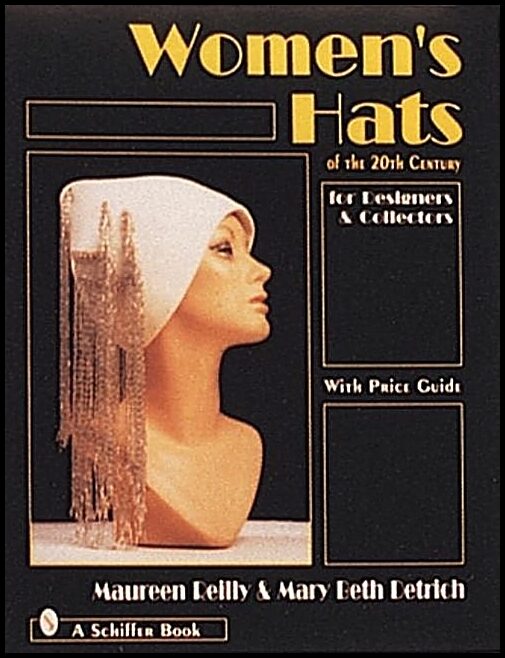 Detrich, Mary Beth | Womens hats of the 20th century : For designers and collectors