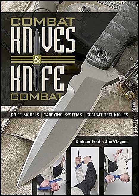 Dietmar Pohl - Jim Wagner - Ingrid Elser | Combat Knives And Knife Combat
