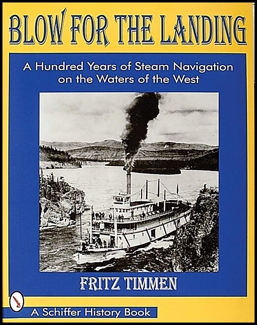 Timmen, Fritz | Blow for the landing : A hundred years of steam navigation on the waters of