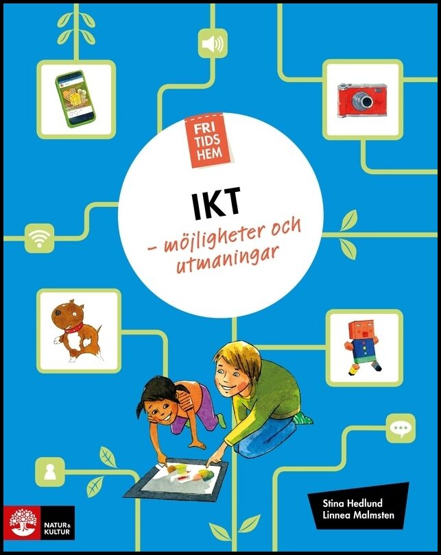 Hedlund, Stina| Malmsten, Linnea | Fritidshem IKT : Möjligheter och utmaningar