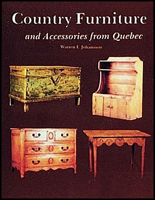 Warren I. Johansson | Country Furniture And Accessories From Quebec