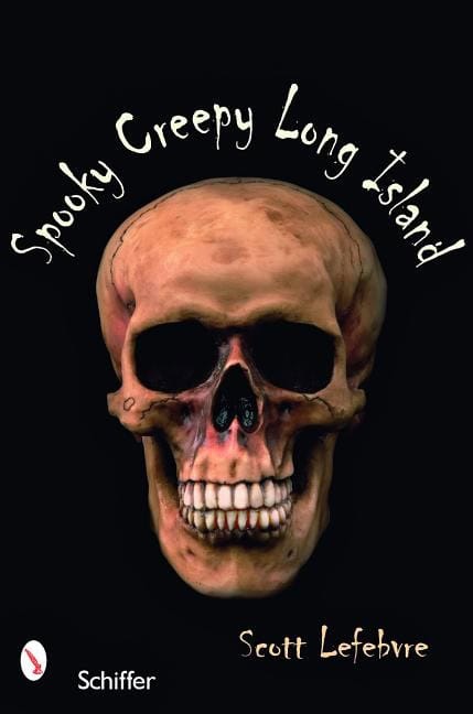 Scott Lefebvre | Spooky Creepy Long Island