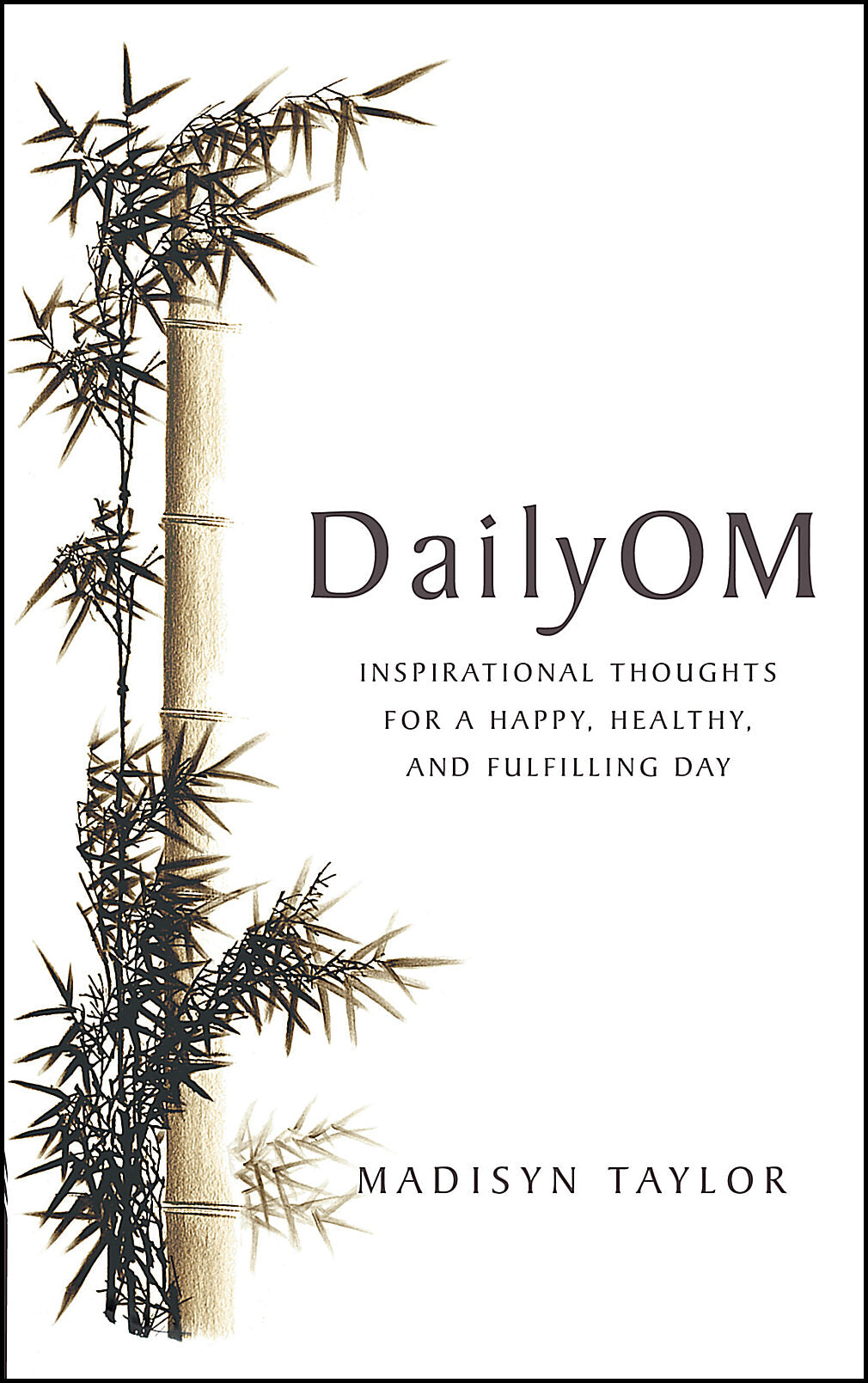 Taylor, Madisyn | DailyOm : Inspirational Thoughts for a Happy, Healthy and Fulfilling Day