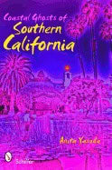 Anita Yasuda | Coastal Ghosts Of Southern California