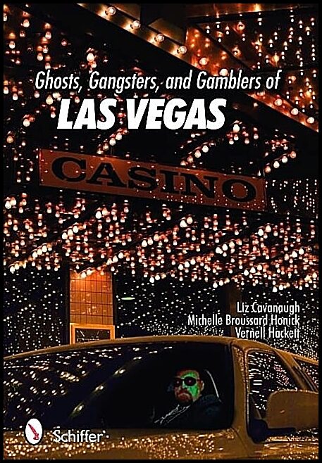 Liz Cavanaugh | Ghosts, Gangsters, And Gamblers Of Las Vegas