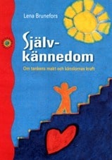 Brunefors, Lena | Självkännedom : Om tankens makt och känslornas kraft