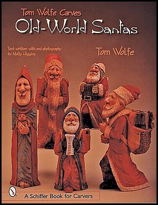 Tom Wolfe | Tom Wolfe Carves Old-World Santas