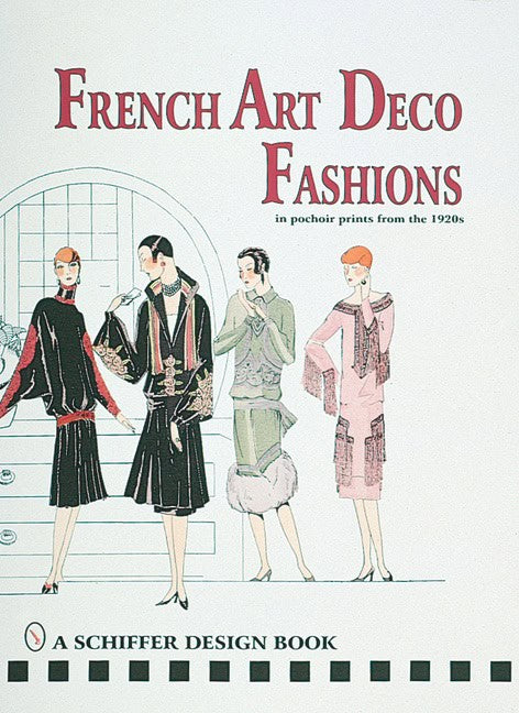 Schiffer Publishing, Ltd. | French art deco fashions in pochoir prints from the 1920s : Value, object or array expect...