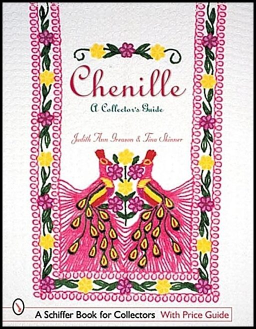 Judith Ann Greason | Chenille : A Collector's Guide