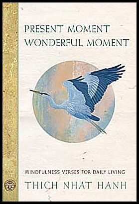Hanh Thich Nhat & Oda Mayumi | Present Moment, Wonderful Moment : Mindfulness Verses For Daily Living (2nd Edition)