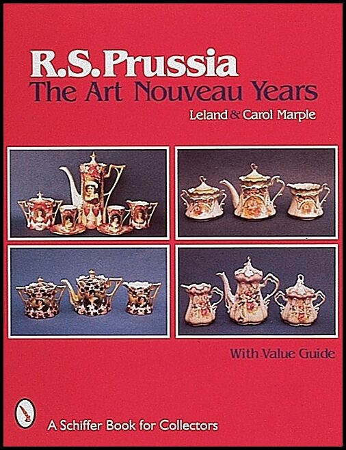 Leland & | Carol Marple | R.S. Prussia : The Art Nouveau Years