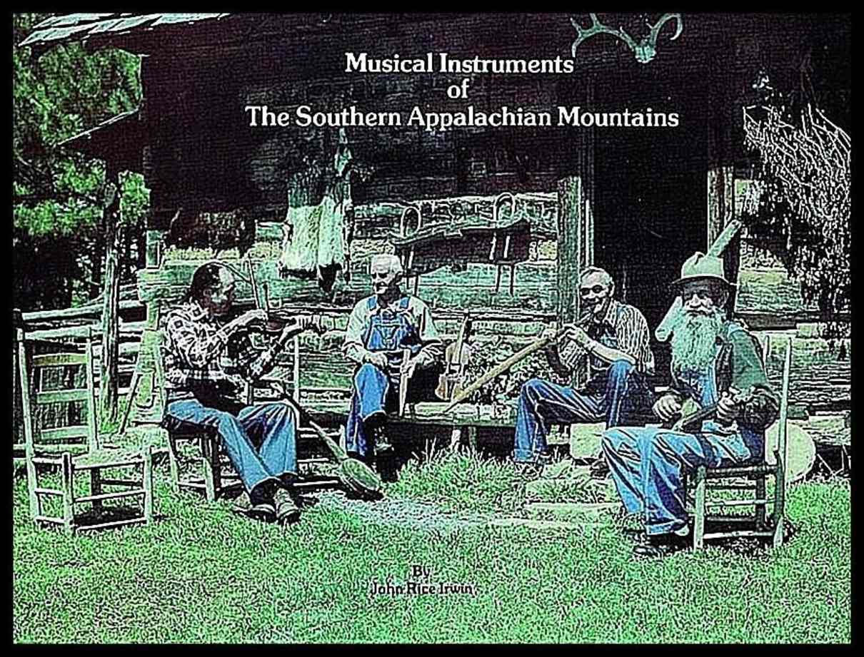 John Rice Irwin | Musical Instruments Of The Southern Appalachian Mountains