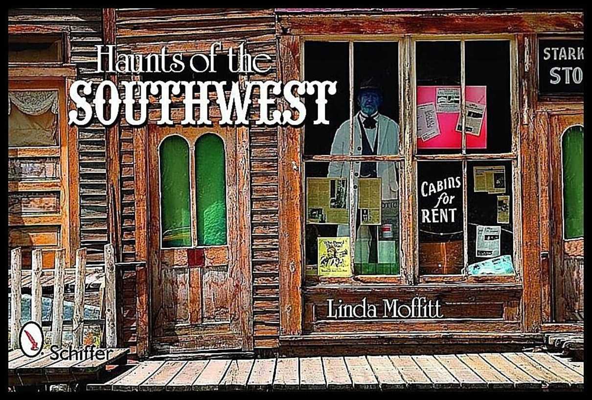 Linda Moffitt | Haunts Of The Southwest
