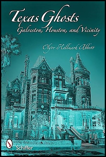 Olyve Hallmark Abbott | Texas Ghosts : Galveston, Houston, and Vicinity