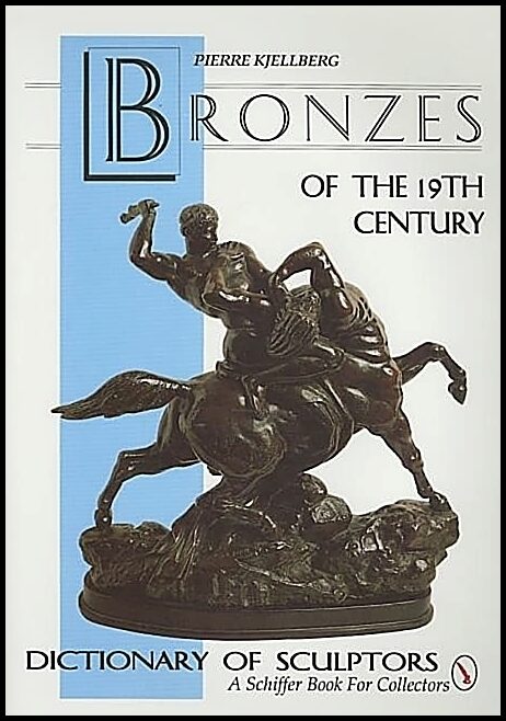 Pierre Kjellberg | The Bronzes Of The Nineteenth Century